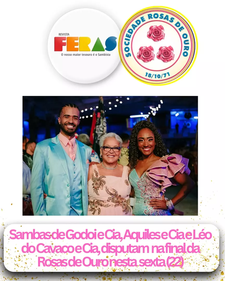 CAMPEÃ DE 2025, ROSAS DE OURO FARÁ SUA FINAL DE SAMBA DE ENREDO NESTA SEXTA (22)